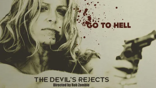 Изгнанные дьяволом / The Devil's Rejects (2005)