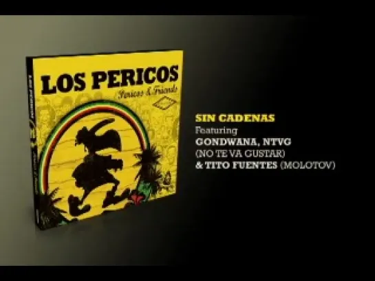 Sin Cadenas - Los Pericos & Gondwana NTVG Tito Fuentes - Pericos & Friends (2010)