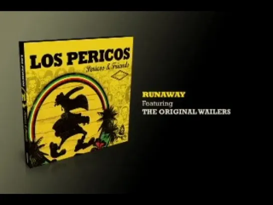 04 - Runaway - Los Pericos & The Wailers- Pericos & Friends (2010)