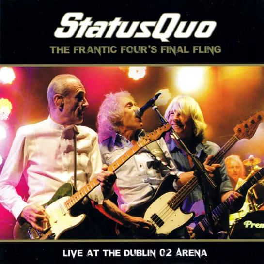 STATUS QUO - The Frantic Four’s Final Fling (Live At The Dublin 02 Arena) 10 ⁄ 04 ⁄ 2014 (94') ᴴᴰ.