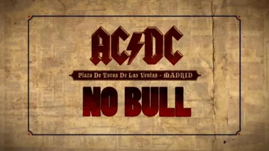 AC⁄DC - No Bull (Live From Plaza De Toros De Las Ventas, Madrid, Spain) July 10, 1996. (124') ᴴᴰ.