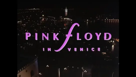 PINK FLOYD - A Concert For Europe - Live In Venice, Italy, July 15, 1989. (91')[1080p].