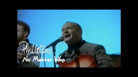 Phil Collins - No Matter Who (official)