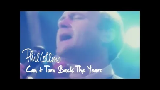 Phil Collins - Can't Turn Back the Years (official)