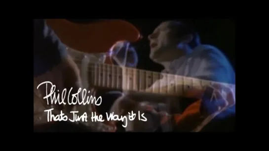 Phil Collins - That's Just The Way It Is (official)