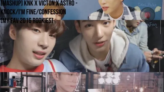 KNK • VICTON • ASTRO - Knock • I'm Fine • Confession [MashUp]