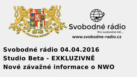 SVOBODNÉ RÁDIO 04.04.2016 EXKLUZIVNĚ O NWO A O TAJNÉ ISTANBULSKOU SMLOUVĚ