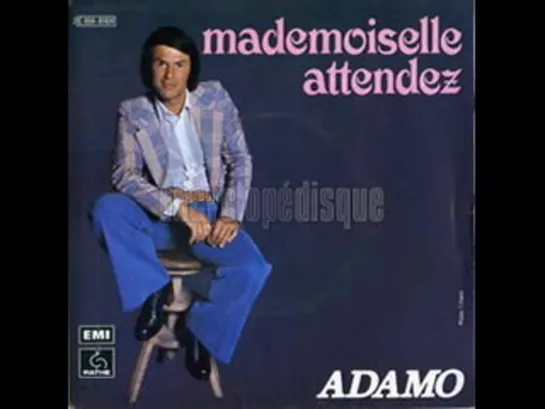 Salvatore Adamo - Mademoiselle attendez