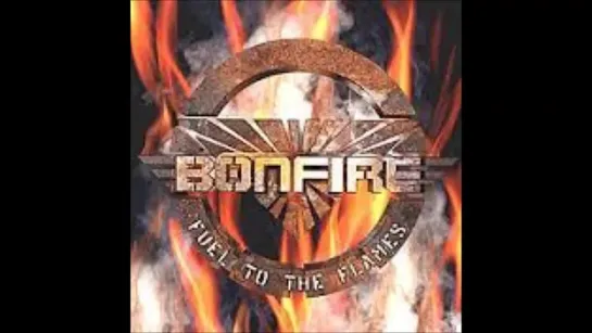 Bonfire - If It wasnt for you