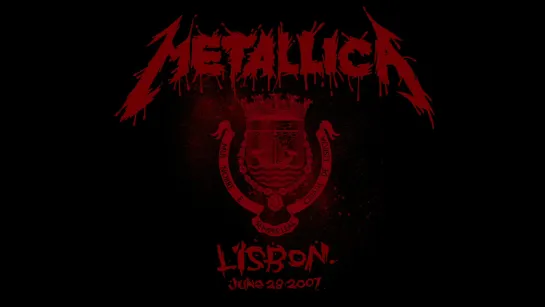 Metallica: Live in Lisbon, Portugal - June 28, 2007 (Full Concert)