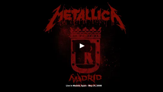 Metallica: Live in Madrid, Spain - May 31, 2008