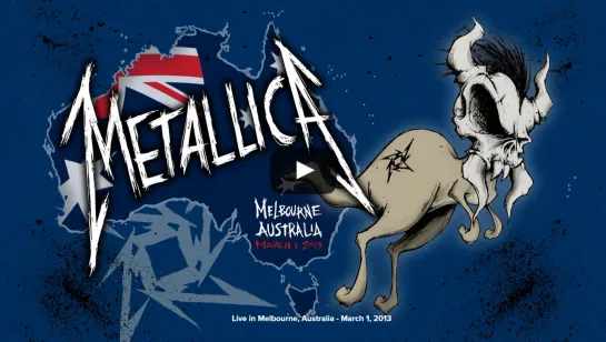 Metallica: Live in Melbourne, Australia - March 1, 2013