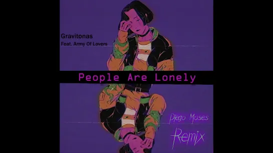 Gravitonas ft Army Of Lovers - People Are Lonely (Diego Moses Remix)