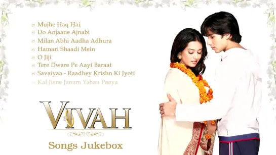 Vivah / Помолвка (2006) - Songs Jukebox Collection - Shahid Kapoor, Amrita Rao