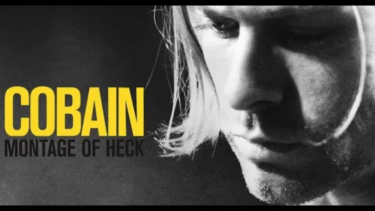 Cobain: Montage of Heck / Курт Кобейн: Чертов монтаж (2015)