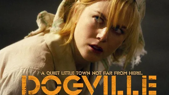 Догвилль / Dogville (2003)