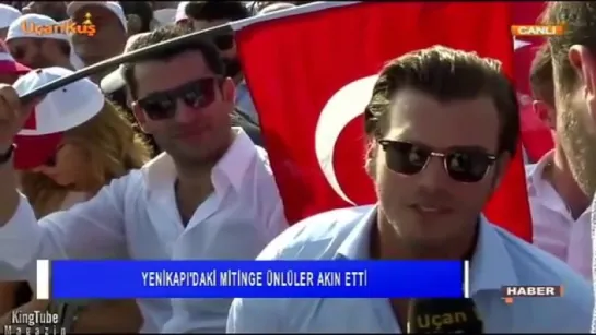 Kıvanç Tatlıtuğ  Kenan İmirzalıoğlu - Yenikapı Demokrasi Mitingi (Uçankuş Tv-07.08.2016)