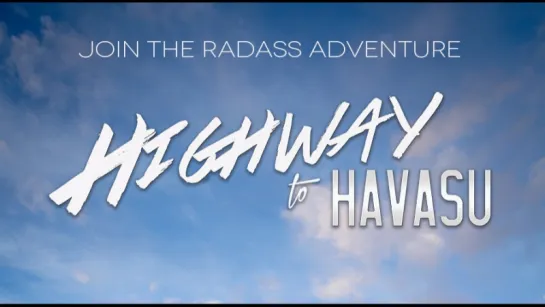 Шоссе на озеро Хавасу / Highway to Havasu (2017)