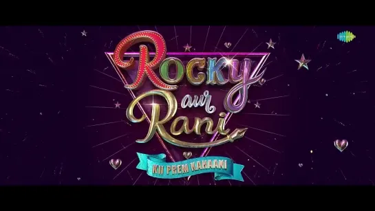 Rocky Aur Rani Kii Prem Kahaani  -  Dhindhora Baje Re