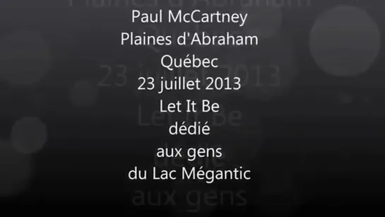 Paul McCartney - Let It Be. Quebec, July 23, 2013. For Lac Megantic survivors