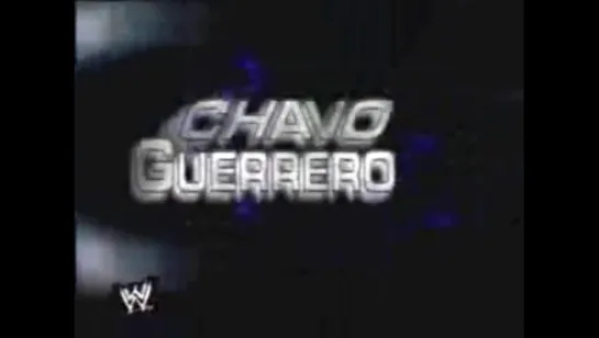 Chavo Guerrero Titantron 2002