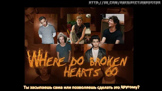 One Direction – Where Do Broken Hearts Go [Rus Sub]