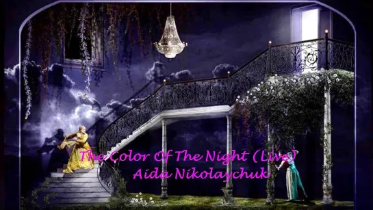 The Color Of The Night  - (Live)  -  Aida Nikolaychuk  -  (1993 - 2011)