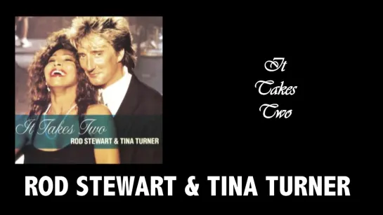 Rod Stewart & Tina Turner - It Takes Two (1990)