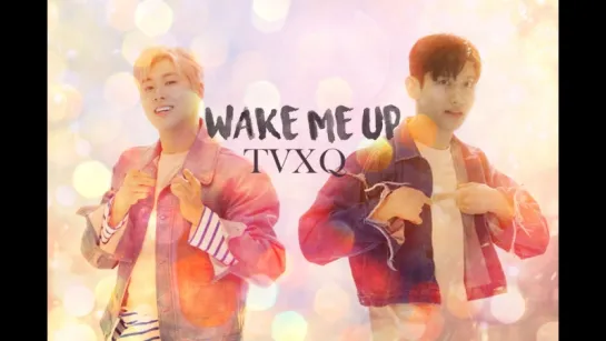 TVXQ - Wake me up [Рус.саб]