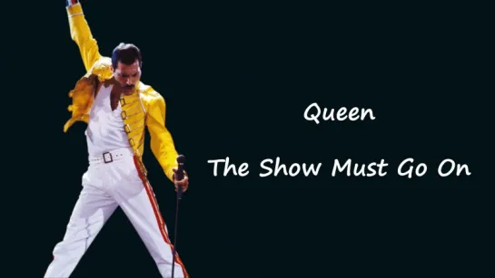 Queen - The Show Must Go On (1991)