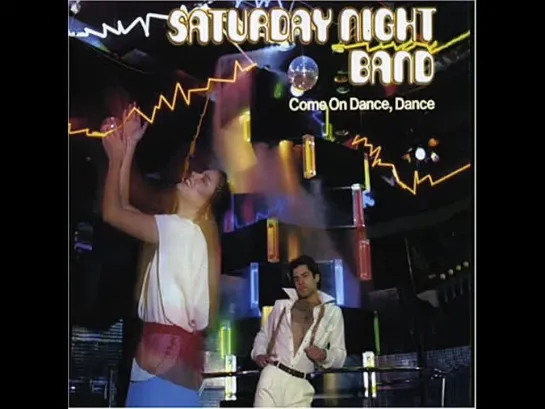 Saturday Night Band -- Come On Dance, Dance