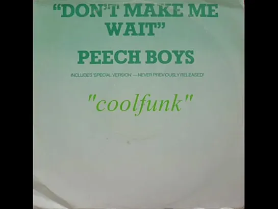 Peech Boys -  Dont Make Me Wait (12  Original Mix 1982)