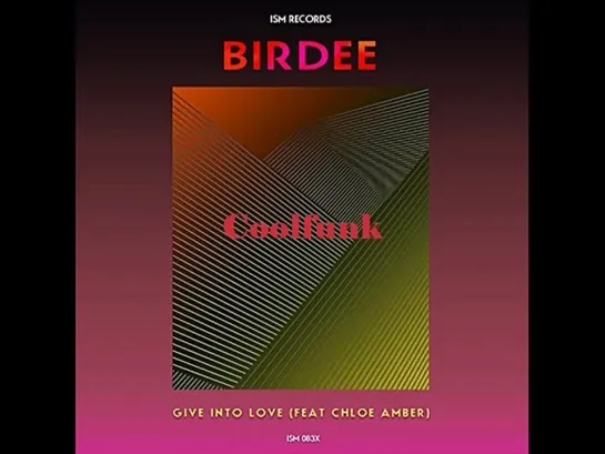 Birdee Feat. Chloe Amber - Give Into Love (Original Mix)