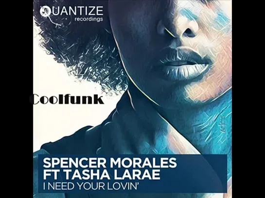 Spencer Morales Feat. Tasha Larae - I Need Your Lovin (John Morales MM Vocal Mix)