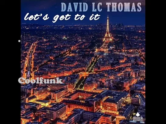 David Lc Thomas - Lets Get To It  (Original Mix)