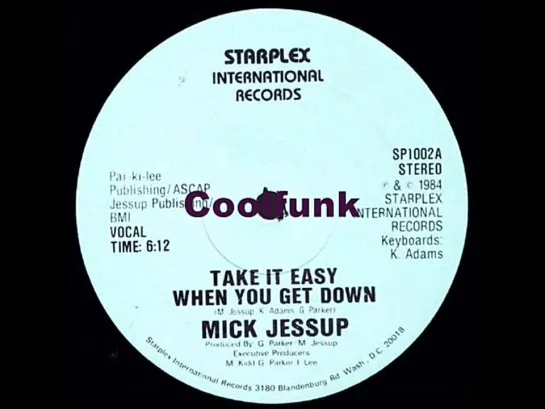 Mick Jessup - Take It Easy When You Get Down (12  Funk 1984)