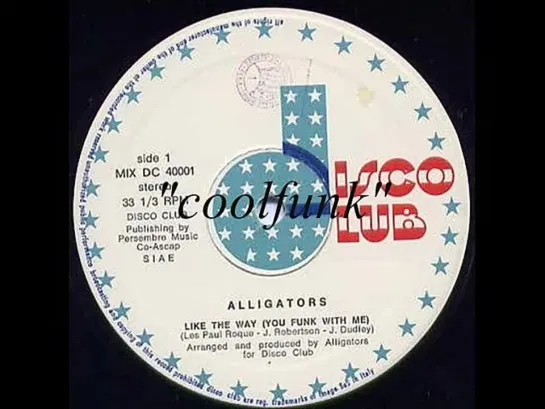 Alligators -  Like The Way (You Funk With Me)    12 Inch 1981