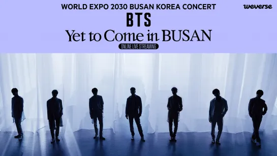 КОНЦЕРТ В ПУСАНЕ 2030 BUSAN WORLD EXPO CONCERT BTS Yet To Come in BUSAN Донат: https://donate.stream/ya410015829743928