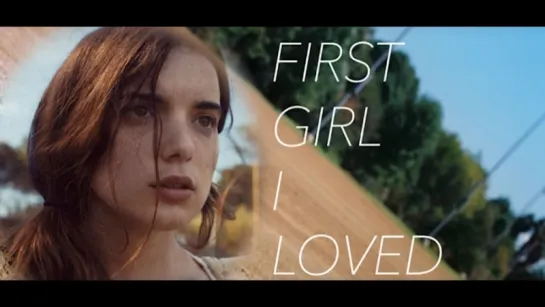 Первая девушка, которую я полюбила / First Girl I Lоved (2016) 🇺🇸 + трейлер