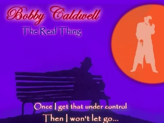 Bobby Caldwell - The Real Thing