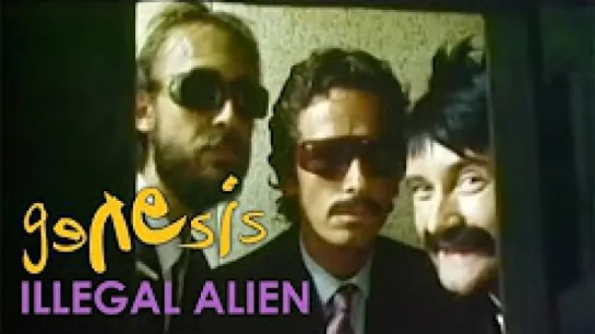 Genesis - Illegal Alien (official)