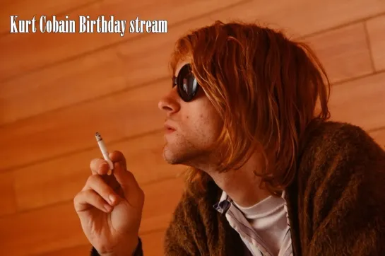 Kurt Cobain Birthday Stream