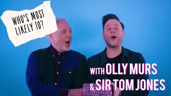 Heat Radio: Olly Murs and Sir Tom Jones play 'Who's Most Likely To...?'