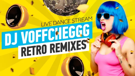 DJ VOFFCHEGGG - Retro Remixes #06