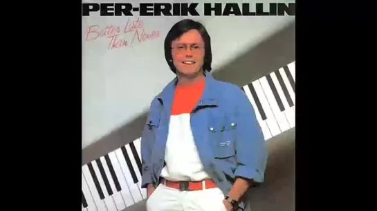 (1982) Per-Erik Hallin - Dont You Put It Off Until Tomorrow