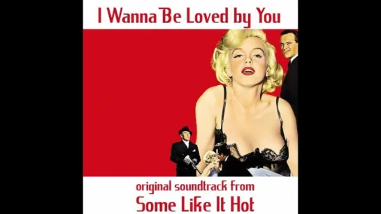 Marilyn Monroe - I Wanna Be Loved By You (1959)