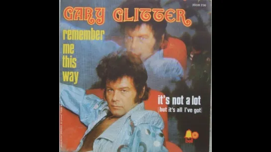 Gary Glitter - Remember Me This Way (1974)