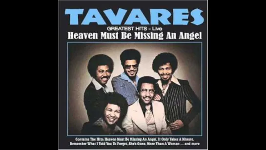 Tavares - Heaven Must Be Missing An Angel (1976)