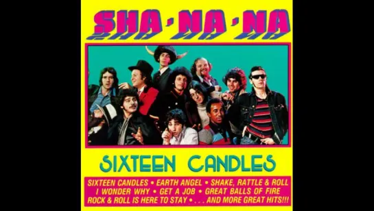 Sha Na Na - Sixteen Candles(1977)