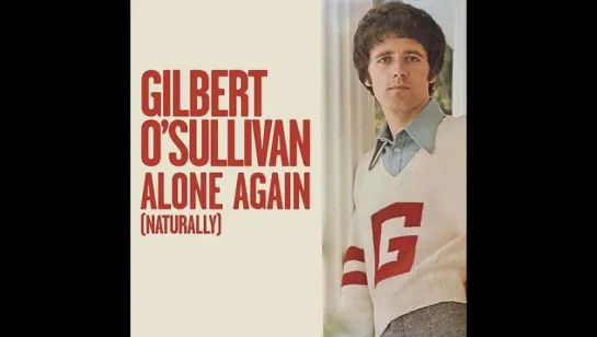 Gilbert O'Sullivan - Alone Again (Naturally)[1972]